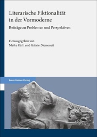 Abbildung von: Literarische Fiktionalität in der Vormoderne - Franz Steiner Verlag