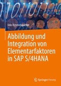 Cover: Abbildung und Integration von Elementarfaktoren in SAP S/4HANA - Springer Vieweg