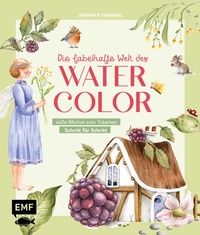 Abbildung von: Die fabelhafte Welt des Watercolor - Edition Michael Fischer / EMF Verlag