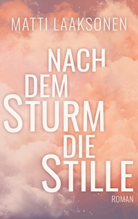 Abbildung von: Nach dem Sturm die Stille - BoD