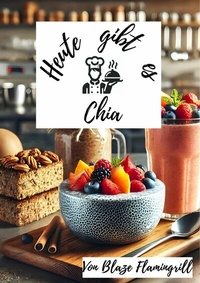 Abbildung von: Heute gibt es - Chia - epubli