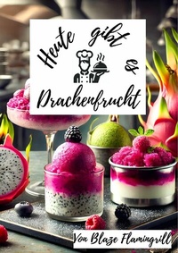 Abbildung von: Heute gibt es - Drachenfrucht - epubli