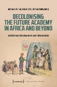 Abbildung von: Decolonising the Future Academy in Africa and Beyond - transcript