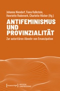 Cover: Antifeminismus und Provinzialit&auml;t - transcript