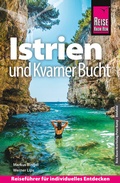 Cover: Reise Know-How Reisef&uuml;hrer Kroatien: Istrien und Kvarner Bucht - Reise Know-How Verlag Peter Rump GmbH