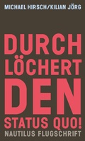 Cover: Durchl&ouml;chert den Status quo! - Edition Nautilus
