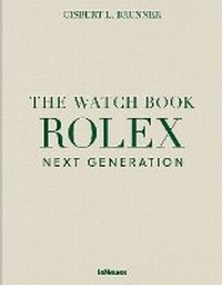 Abbildung von: The Watch Book Rolex: Next Generation - teNeues Media GmbH & Co. KG