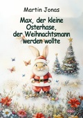 Cover: Max, der kleine Osterhase, der Weihnachtsmann werden wollte - Verlag DeBehr