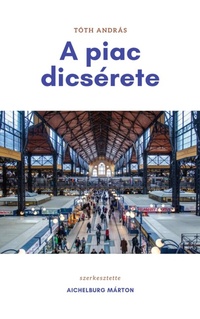 Enlarge image Cover: A piac dicsérete - Marton Aichelburg
