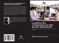 Abbildung von: La gestion des connaissances en tant qu'outil administratif - Editions Notre Savoir