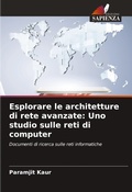Cover: Esplorare le architetture di rete avanzate - Edizioni Sapienza