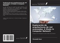 Cover: Exploraci&oacute;n de arquitecturas de red avanzadas: A Study in Computer Network - Ediciones Nuestro Conocimiento