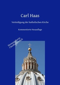Abbildung von: Verteidigung der katholischen Kirche - Kirchengeschichte und Apologie - tredition GmbH