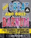 Cover: The Great and Only Barnum: The Tremendous, Stupendous Life of Showman P. T. Barnum - Anne Schwartz Books