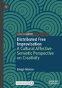 Cover: Distributed Free Improvisation - Palgrave Macmillan