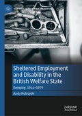 Cover: Sheltered Employment and Disability in the British Welfare State - Palgrave Macmillan