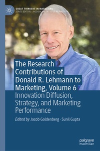 Enlarge image Cover: The Research Contributions of Donald R. Lehmann to Marketing, Volume 6 - Palgrave Macmillan