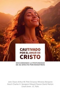 Cover: Cautivado por el Amor de Cristo: Descubriendo la Profundidad de Su Afecto por Nosotros - FELIPE CHAVARRO POLAN&Iacute;A INC