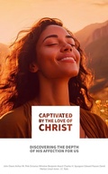 Cover: Captivated by the Love of Christ: Discovering the Depth of His Affection for Us - FELIPE CHAVARRO POLAN&Iacute;A INC