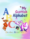 Cover: My Scottish Alphabet (Scottish Children's Books, #2) - Denise McKeever
