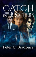 Cover: Catch The Evil Brothers (Prospects, #2) - Peter C. Bradbury