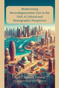 Abbildung von: Modernizing Neurodegeneration Care in the UAE: A Cultural and Demographic Perspective (Arab World Neurodegeneration Series: Bridging Culture and Science, #5) - Kaneez Fatima