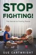 Cover: Stop Fighting! The Secret to Family Peace - Ashton Publishing Group