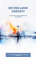Cover: Do You Love Christ? Love of Christ as Evidence of Salvation - FELIPE CHAVARRO POLAN&Iacute;A INC