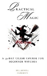 Enlarge image Cover: Practical Magic A 33-Day Crash Course for Beginner Witches - Harvard Ink