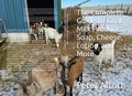Cover: The Complete Guide to Goat Milk Products: Soap, Cheese, Lotion, and More - Peter Alcott