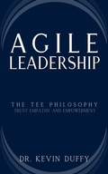 Cover: Agile Leadership - Dr. Kevin Duffy
