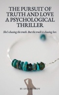 Cover: The Pursuit of Truth and Love A Psychological Thriller - Anna KENNEDY