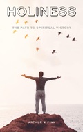 Cover: Holiness: The Path to Spiritual Victory - FELIPE CHAVARRO POLAN&Iacute;A INC