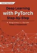 Cover: Deep Learning with PyTorch Step-by-Step: A Beginner's Guide - Volume I: Fundamentals - Daniel Voigt Godoy