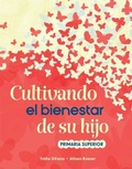 Cover: Cultivando el bienestar de su hijo - Shell Educational Publishing