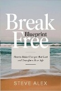 Cover: Break Free Blueprint - Alex Books