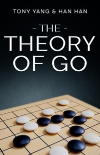 Enlarge image Cover: The Theory of Go - Tony Yang & Han Han