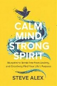 Enlarge image Cover: Calm Mind, Strong Spirit - Alex Books