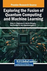 Enlarge image Cover: Exploring the Fusion of Quantum Computing and Machine Learning - IGI Global