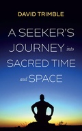 Cover: A Seeker's Journey into Sacred Time and Space - Wipf and Stock Publishers