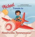 Cover: Michael Travels to Nashville, Tennessee! - Palmetto Publishing