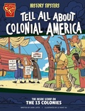 Cover: History Tipsters Tell All about Colonial America - Capstone Press