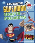 Cover: Fantastic Superman Crafts and Projects - Capstone Press