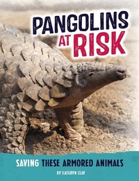 Enlarge image Cover: Pangolins at Risk - Capstone Press