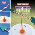 Cover: Pebble Maker Science Make Your Own Weather Vane - Capstone Press
