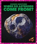 Cover: Where Do Asteroids Come From? - Pogo Books