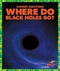 Cover: Where Do Black Holes Go? - Pogo Books