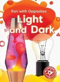 Enlarge image Cover: Light and Dark - Blastoff! Beginners