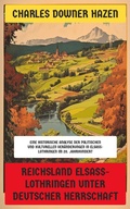 Cover: Reichsland Elsa&szlig;-Lothringen unter deutscher Herrschaft - Neu &uuml;bersetzt Verlag