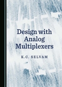 Enlarge image Cover: Design with Analog Multiplexers - Cambridge Scholars Publishing